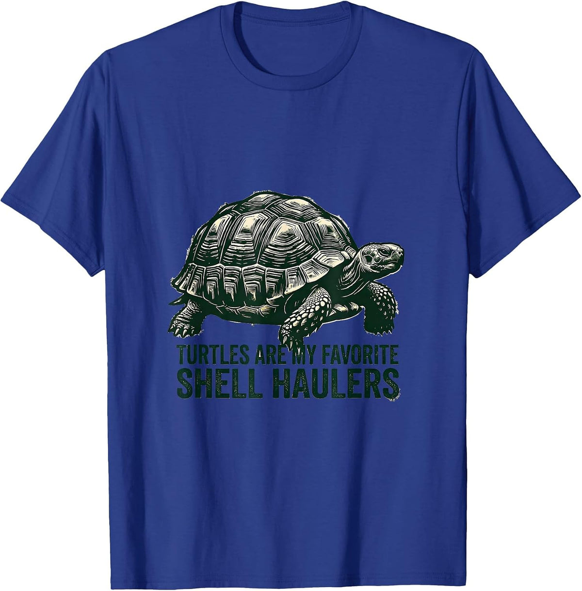 Men's Turtles Are My Favorite Shell Haulers Funny Turtle Lover T-Shirt - Royal Blue