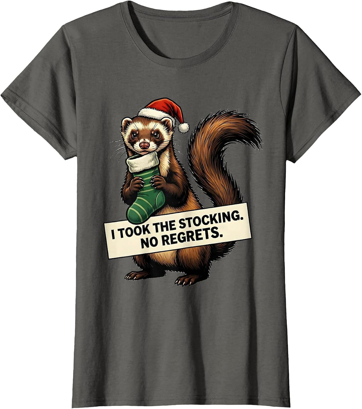 Women's I Took The Stocking. No Regrets. Funny Ferret Lover T-Shirt - Asphalt Grey