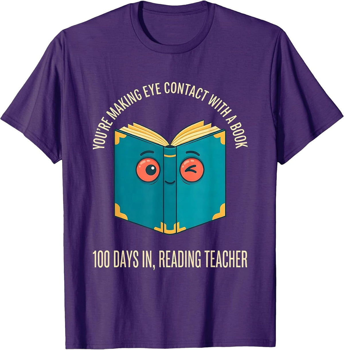 Men's You're Making Eye Contact With A Book 100th Day Reading T-Shirt - Purple