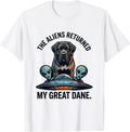 Men's The Aliens Returned My Great Dane Funny Dog Breed Novelty T-Shirt - White
