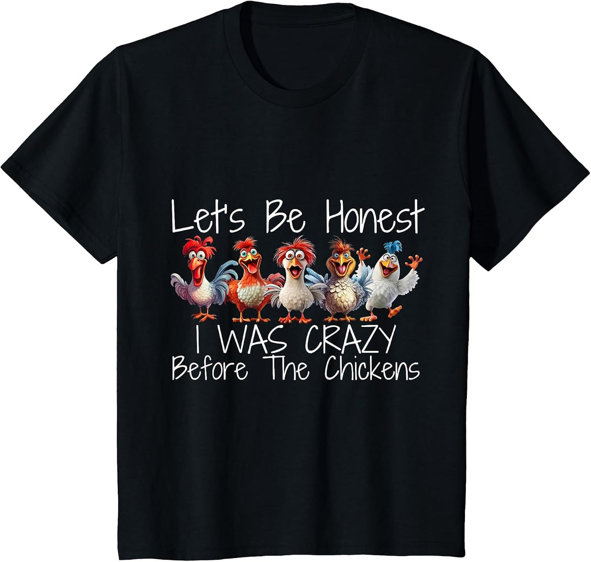 I was Crazy Before the Chickens Funny Farmer Design T-Shirt - Black