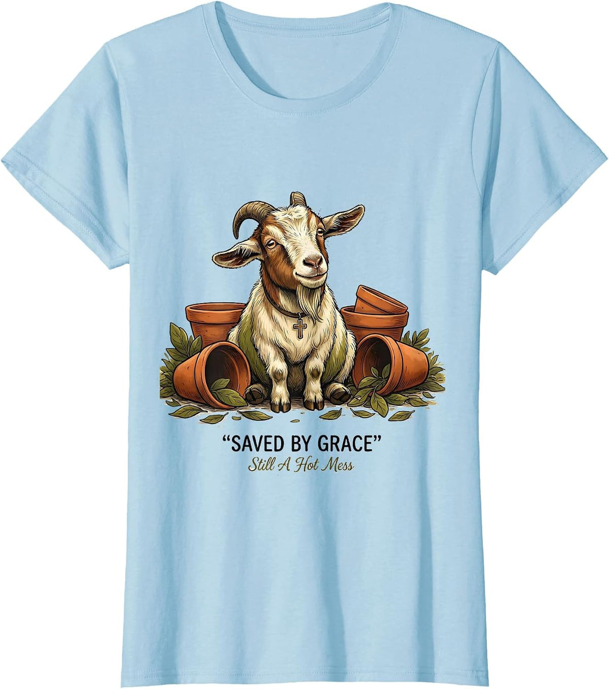 Saved By Grace Still A Hot Mess Funny Christian Goat Lover T-Shirt - Baby Blue