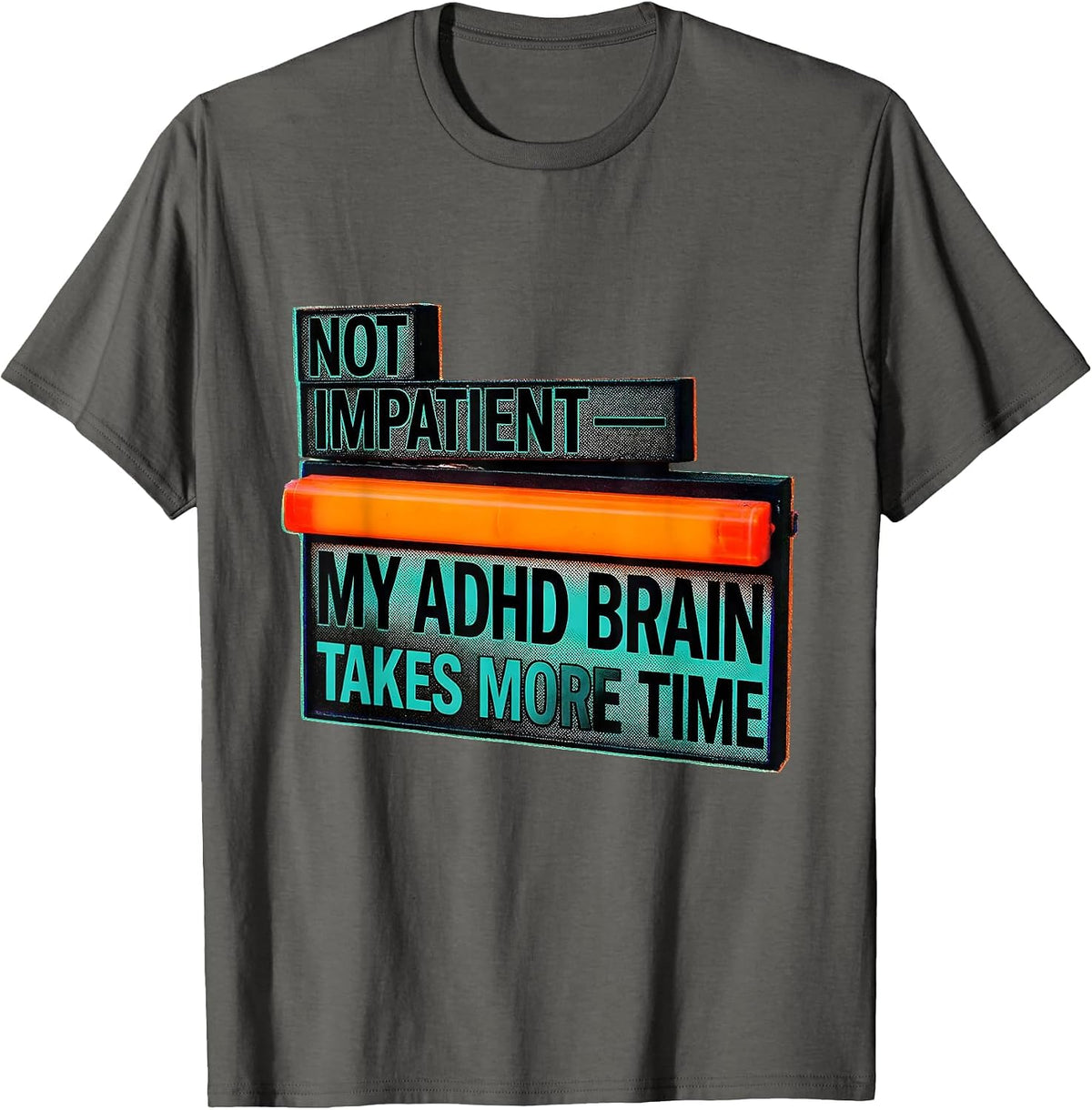 Not Impatient My ADHD Brain Takes More Time Funny T-Shirt - Asphalt Grey
