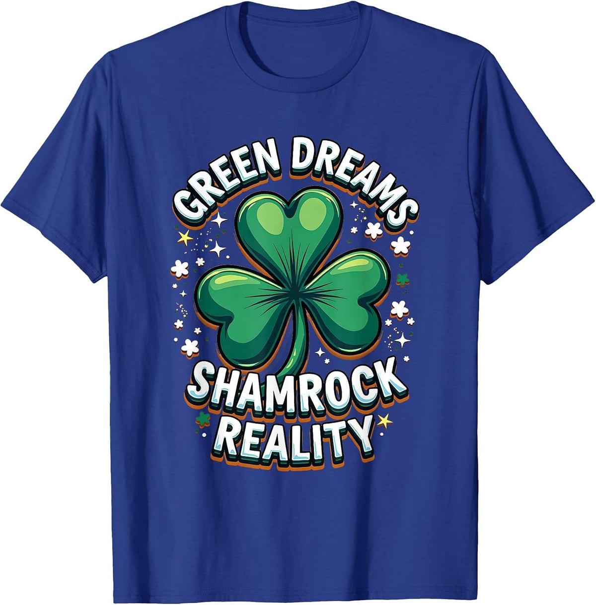Green Dreams Shamrock Reality St Patricks Day T-Shirt - Royal Blue
