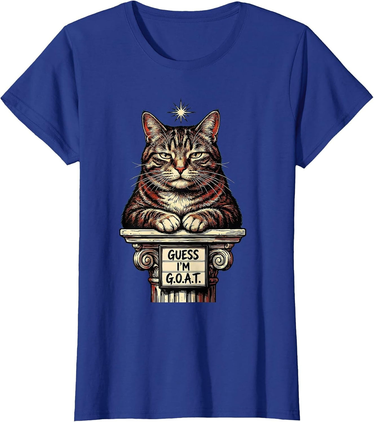 Women's Guess I'm G.O.A.T. Funny Cat Meme Sarcastic Humor T-Shirt - Royal Blue