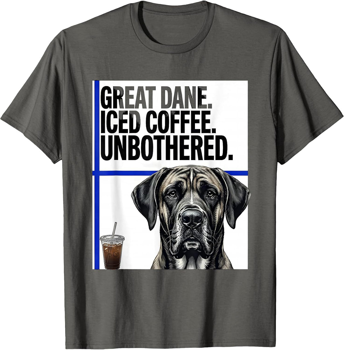 Great Dane Iced Coffee Unbothered Funny Dog Lover Humor T-Shirt - Asphalt Grey
