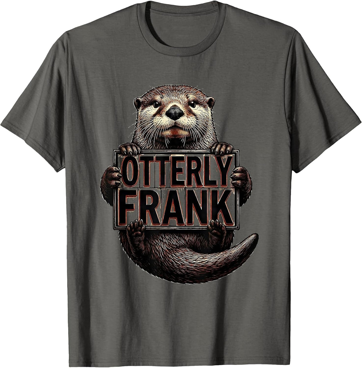 Men's Otterly Frank Funny Otter Lover Humor Animal Fan Gift T-Shirt - Asphalt Grey