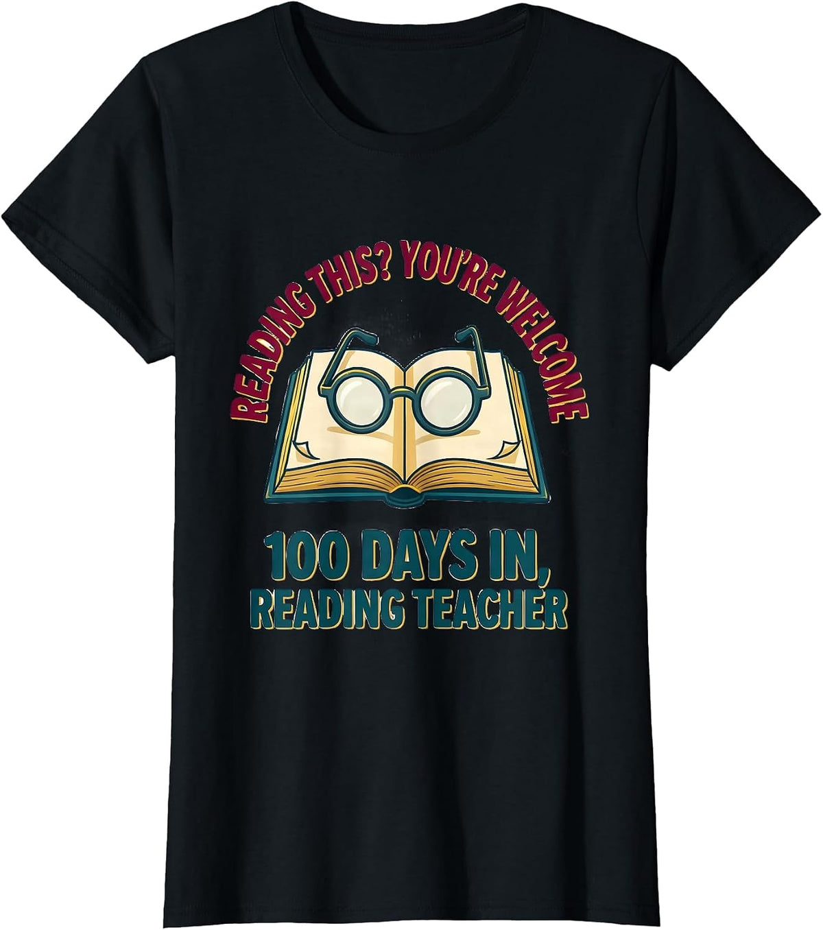 Reading This? You're Welcome — 100 Days In, Reading Teacher T-Shirt - Black