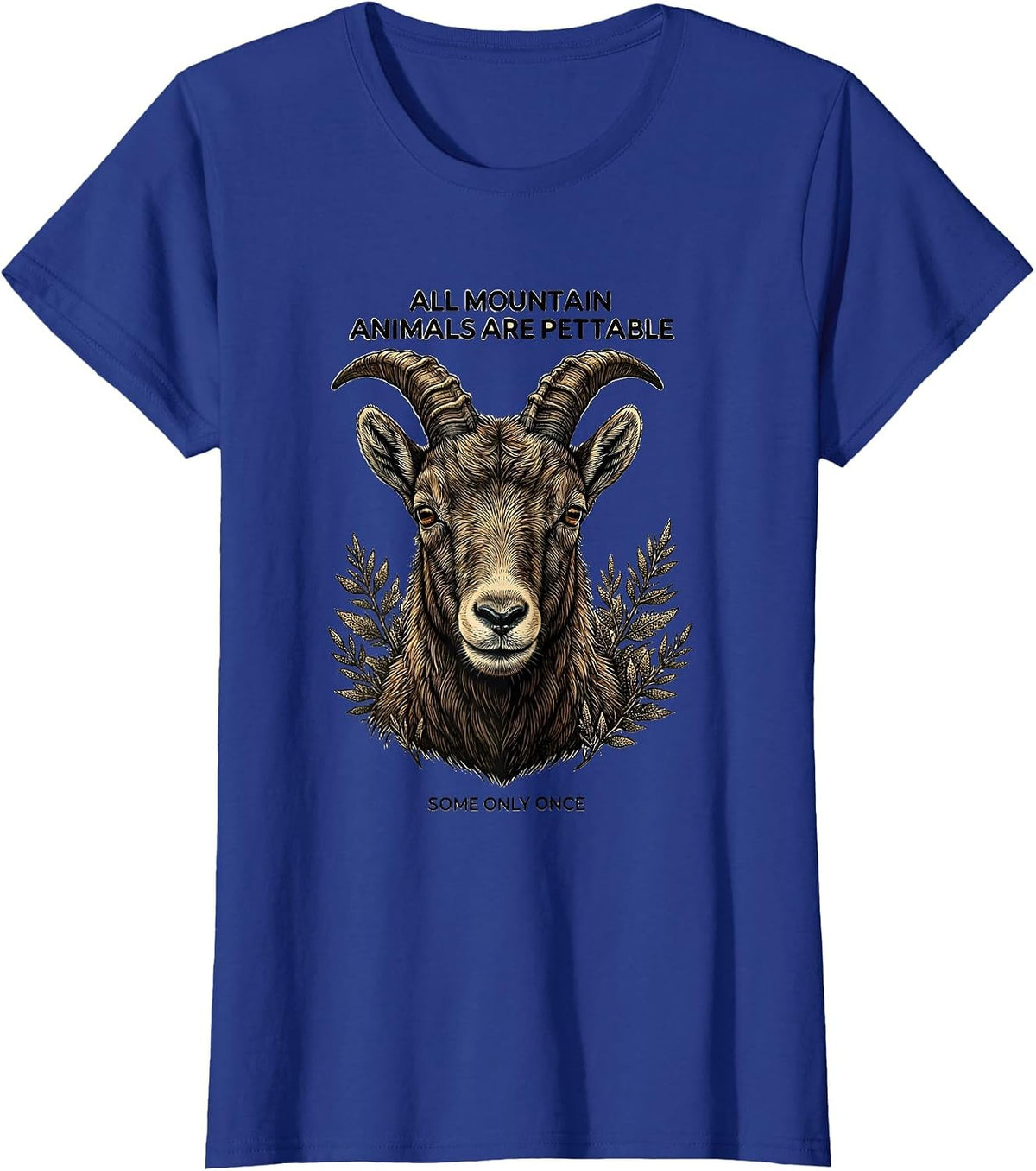 Women's All Mountain Animals Are Pettable Some Only Once Funny T-Shirt - Royal Blue