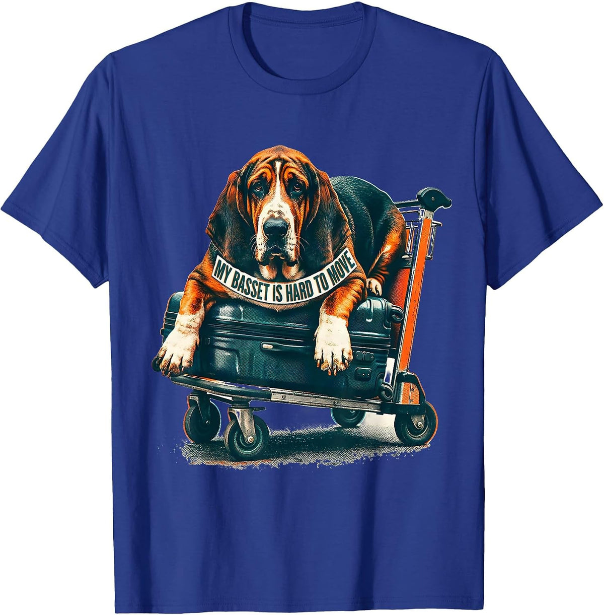 My Basset Is Hard To Move Funny Basset Hound Dog Owner Gift T-Shirt - Royal Blue