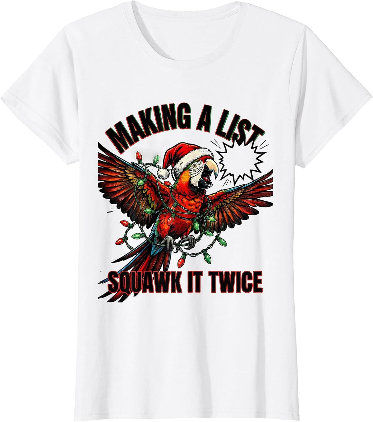 Making A List Squawk It Twice Funny Parrot Christmas Lights T-Shirt - White