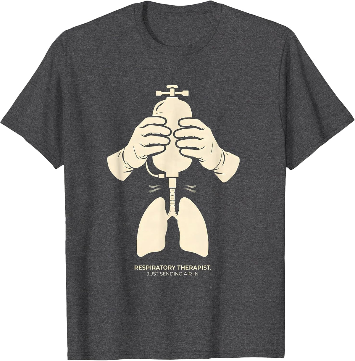 Respiratory Therapist Just Sending Air In RT T-Shirt - Dark Heather Grey