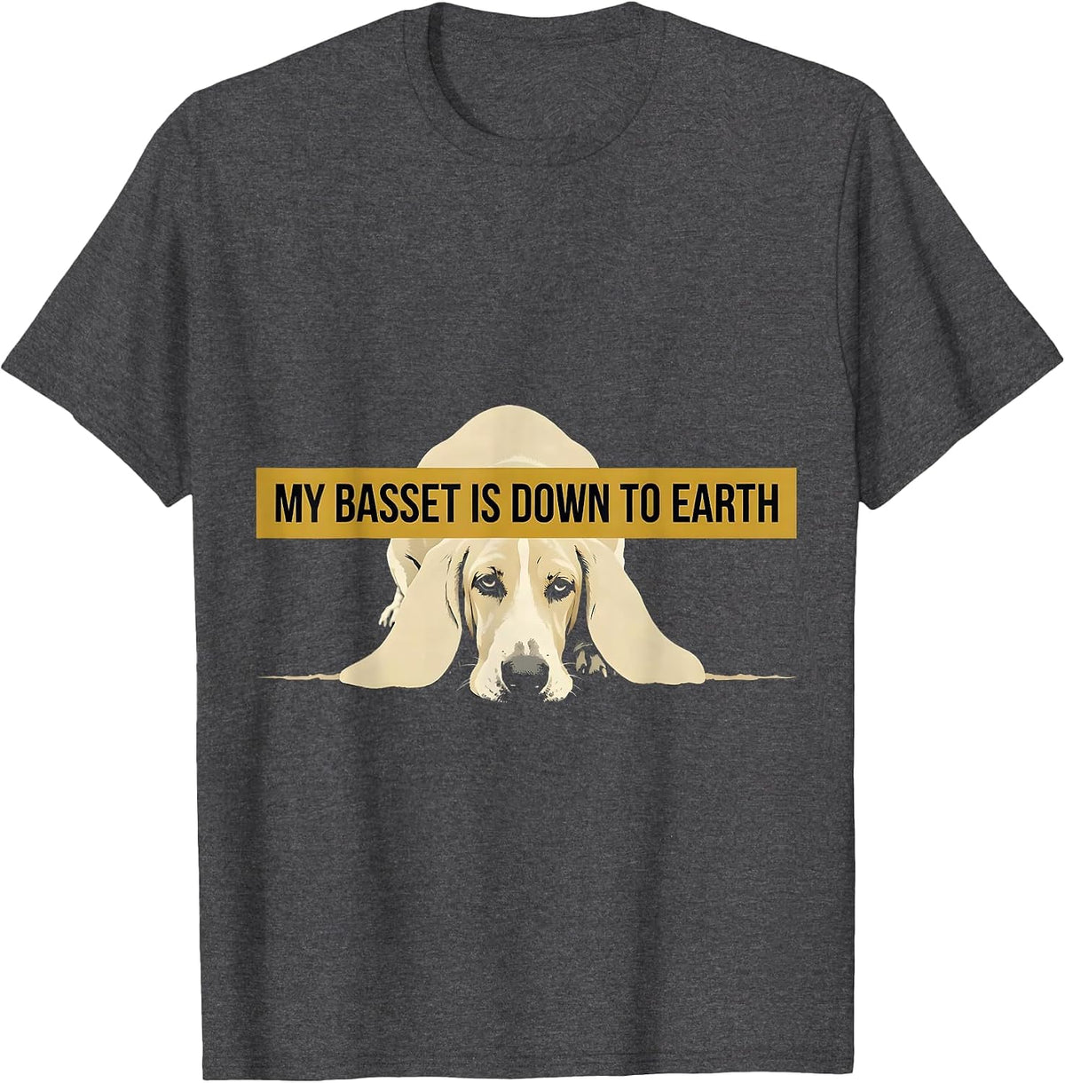 My Basset Is Down To Earth Funny Basset Hound Owner Dog T-Shirt - Dark Heather Grey