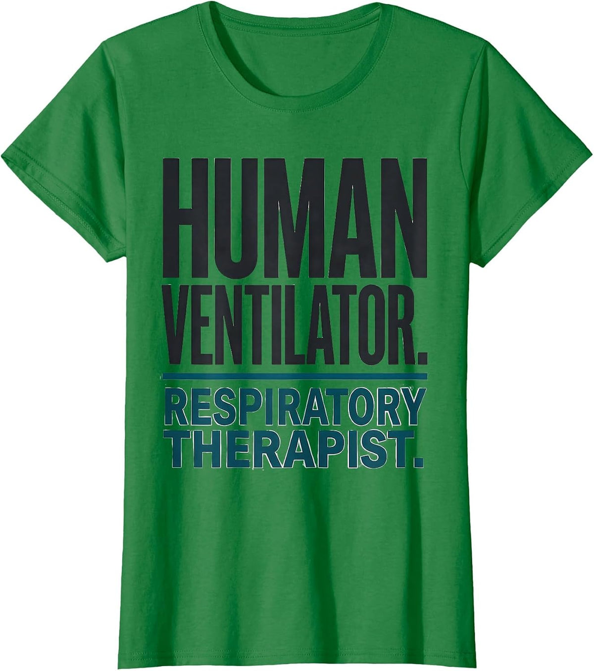 Women's Human Ventilator Respiratory Therapist T-Shirt - Kelly Green