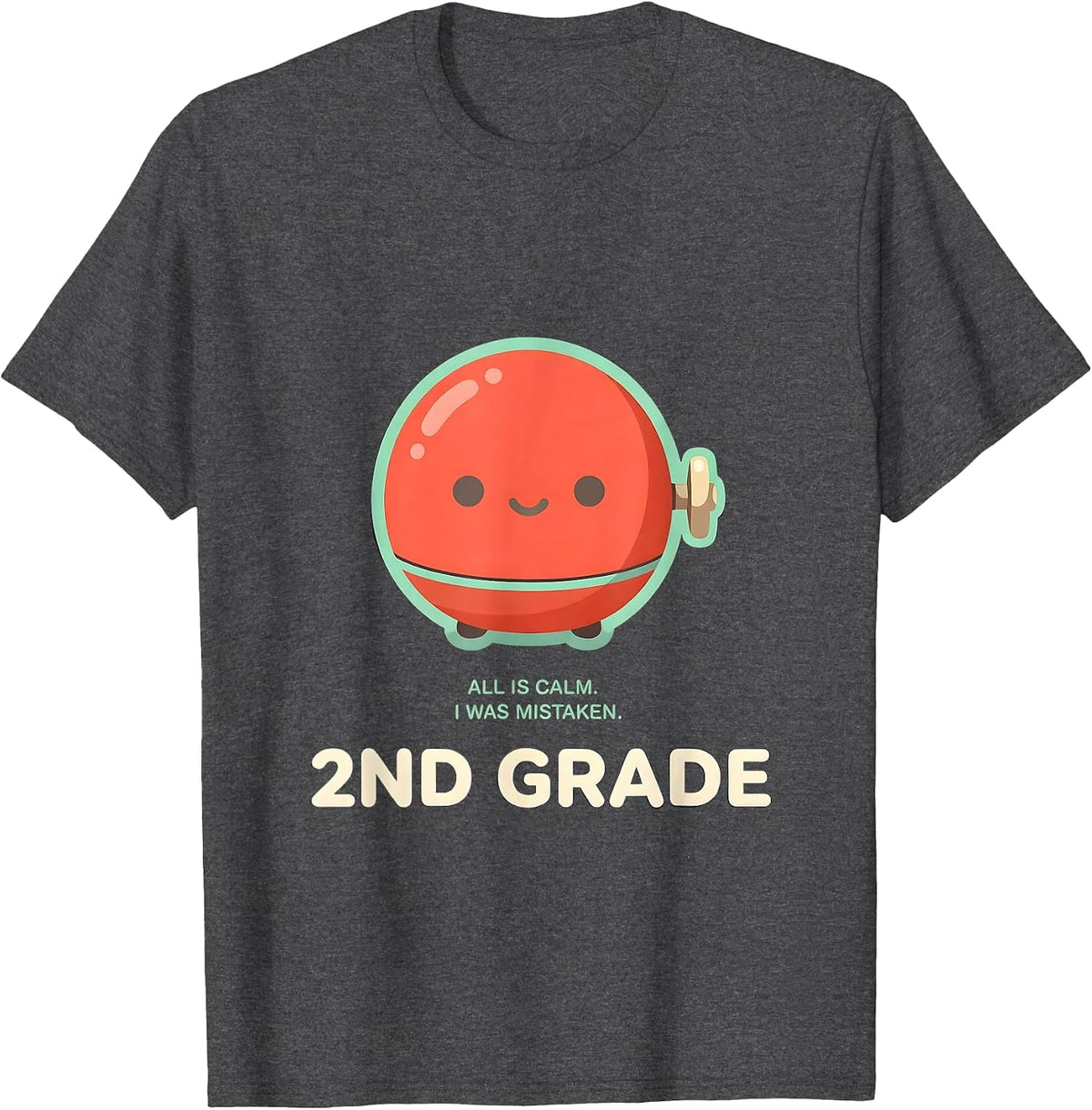 All Is Calm I Was Mistaken 2nd Grade Cute Kawaii Christmas T-Shirt - Dark Heather Grey