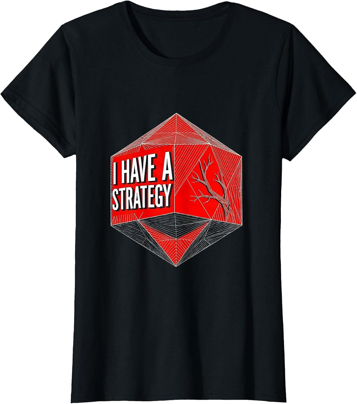 I Have A Strategy Geometric Nerdy RPG Gamer Tabletop T-Shirt - Black