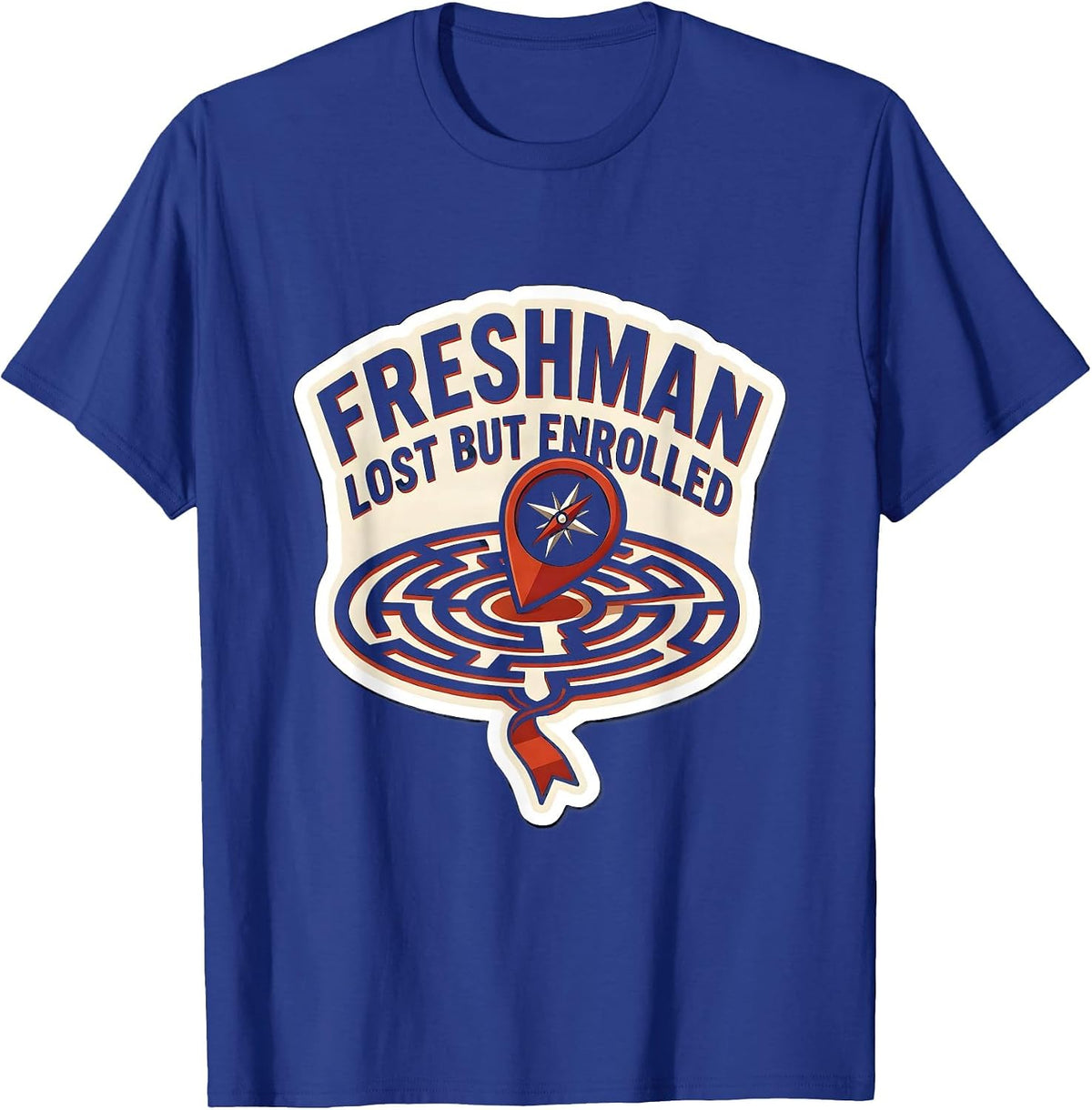 Men's Freshman Lost But Enrolled Funny College Student Sticker T-Shirt - Royal Blue