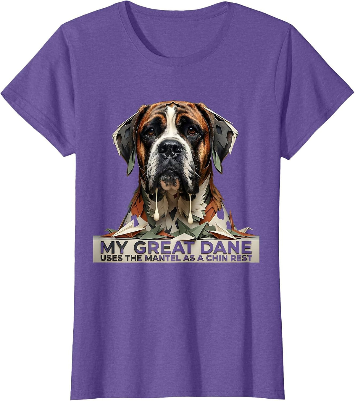 Women's My Great Dane Uses The Mantel As A Chin Rest Funny T-Shirt - Purple Heather