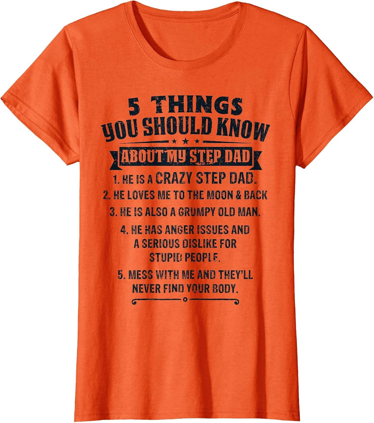 Funny Things You Should Know About My Step Dad Father’s Day T-Shirt - Orange