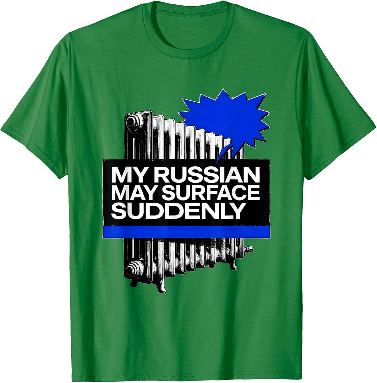Men's My Russian May Surface Suddenly Funny Russian Heritage Humor T-Shirt - Kelly Green