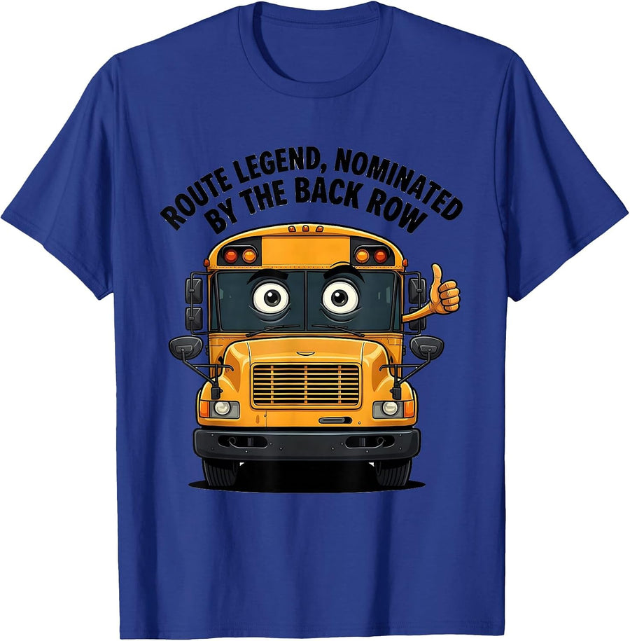 Route Legend Nominated By The Back Row School Bus Driver T-Shirt - Royal Blue