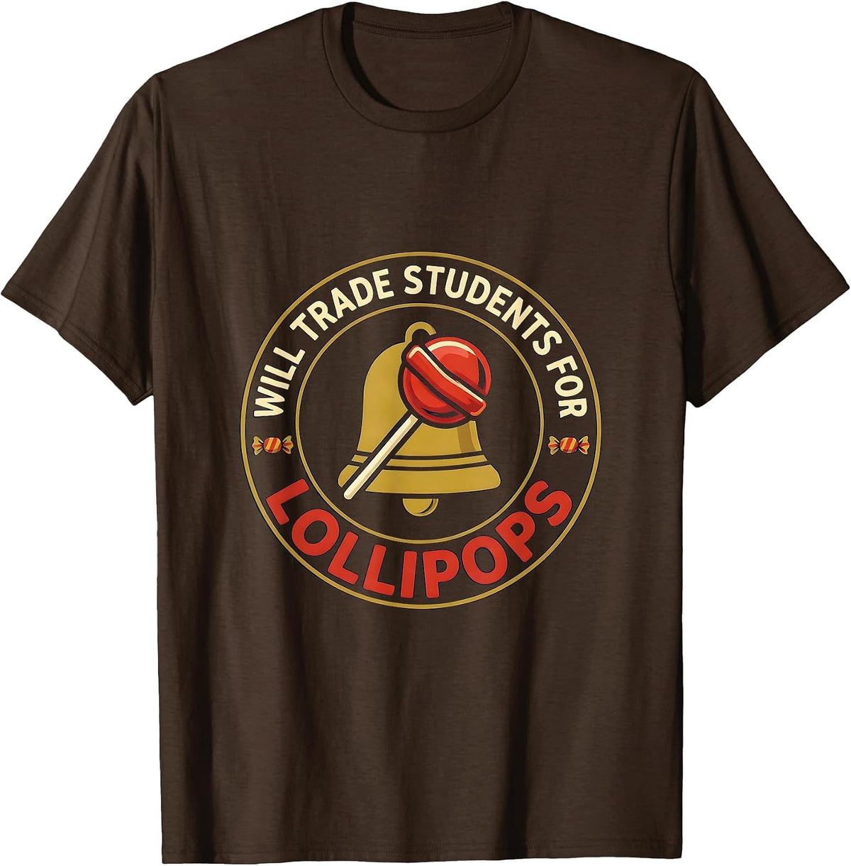 Will Trade Students For Lollipops Funny Teacher Halloween T-Shirt - Brown