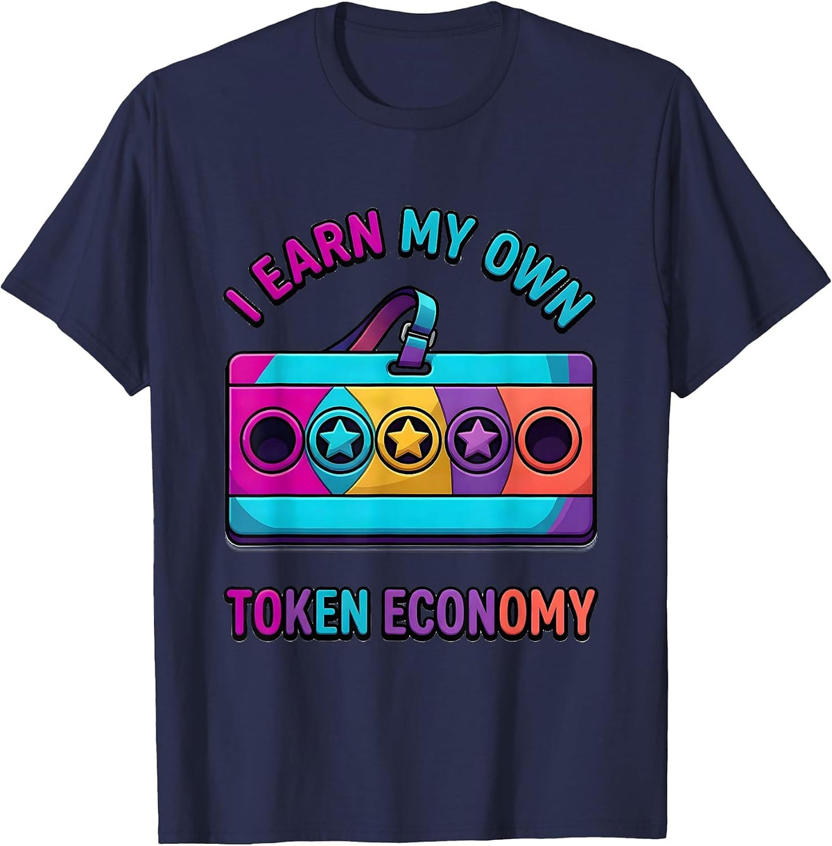 I Earn My Own Token Economy Funny Special Education Teacher T-Shirt - Navy Blue