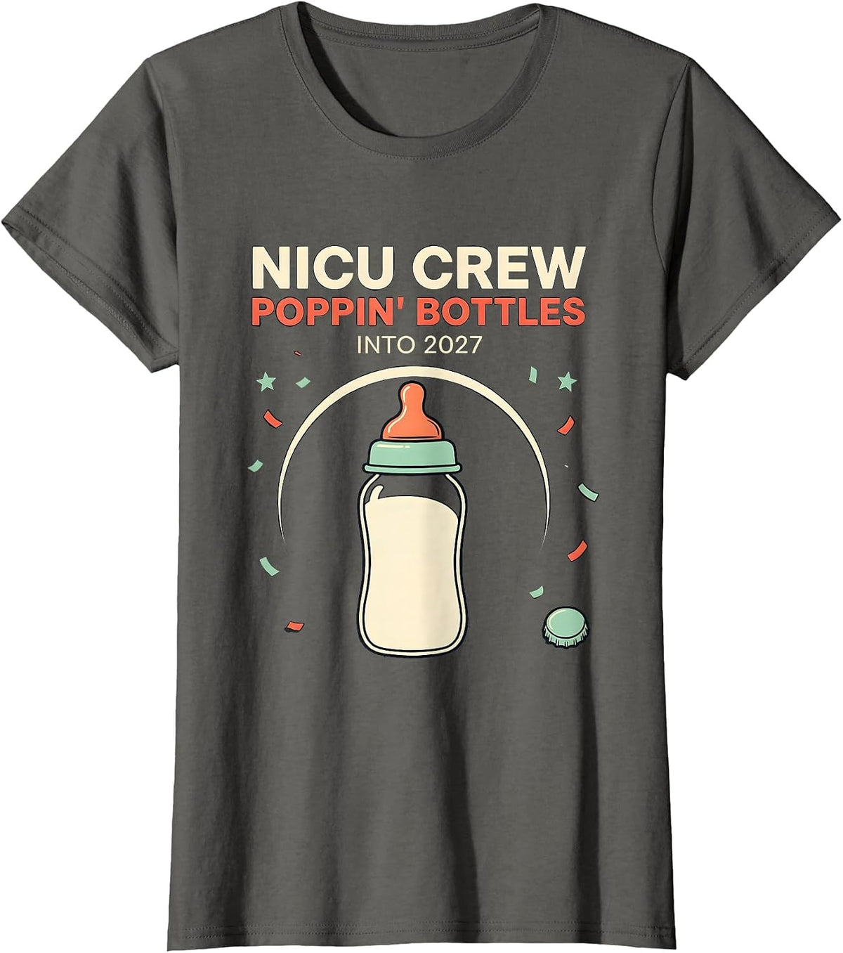 Women's NICU Crew Poppin Bottles Into 2027 Humor New Year Nurse Crew T-Shirt - Asphalt Grey
