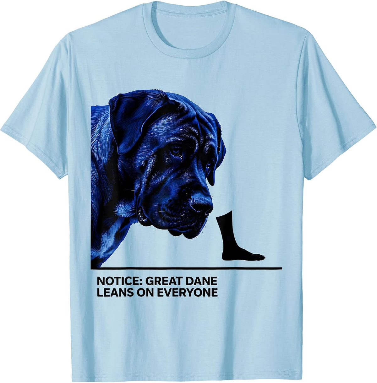 Men's Notice Great Dane Leans On Everyone Funny Dog Lover Breed T-Shirt - Baby Blue