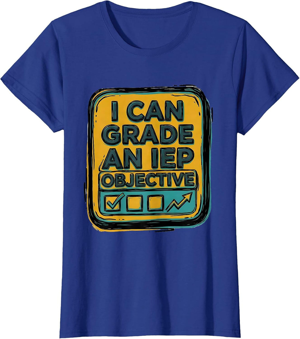 Women's I Can Grade An IEP Objective Funny Special Education Teacher T-Shirt - Royal Blue