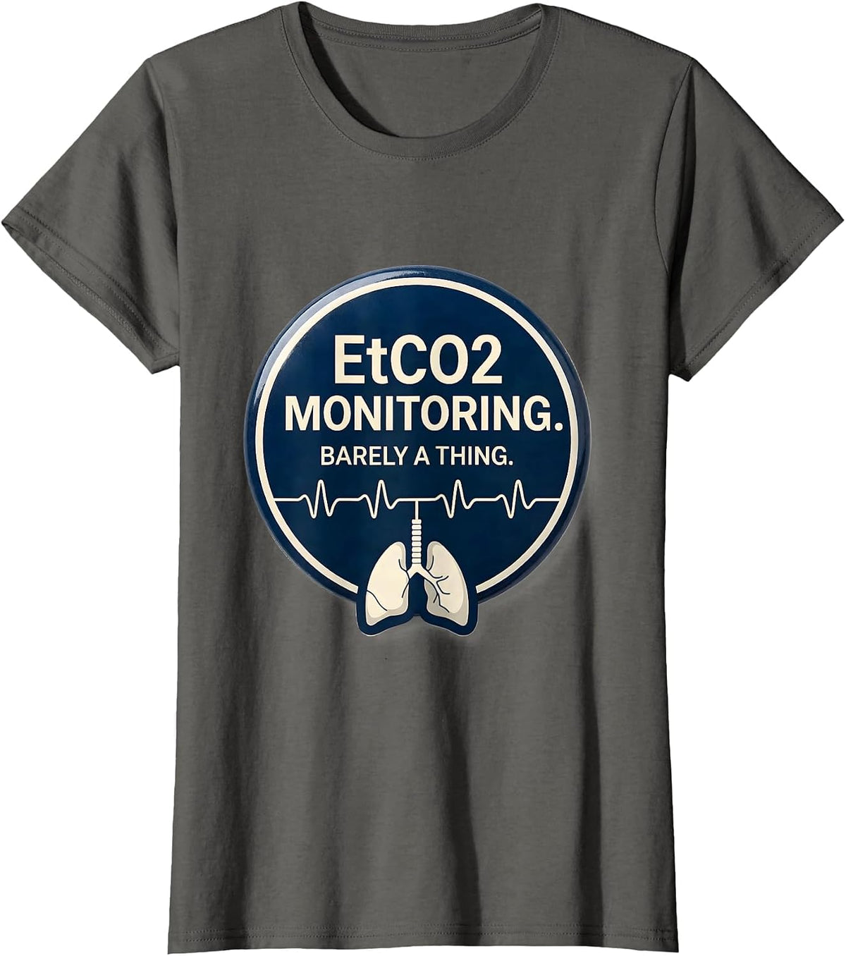 Women's EtCO2 Monitoring Barely a Thing Respiratory Therapist Humor T-Shirt - Asphalt Grey