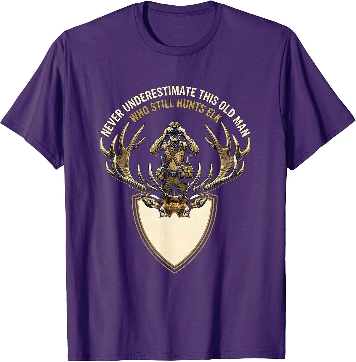 Never Underestimate This Old Man Who Still Hunts Elk Hunter T-Shirt - Purple