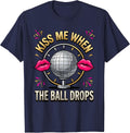 Kiss Me When The Ball Drops Dirty Humor New Year Party T-Shirt - Navy Blue