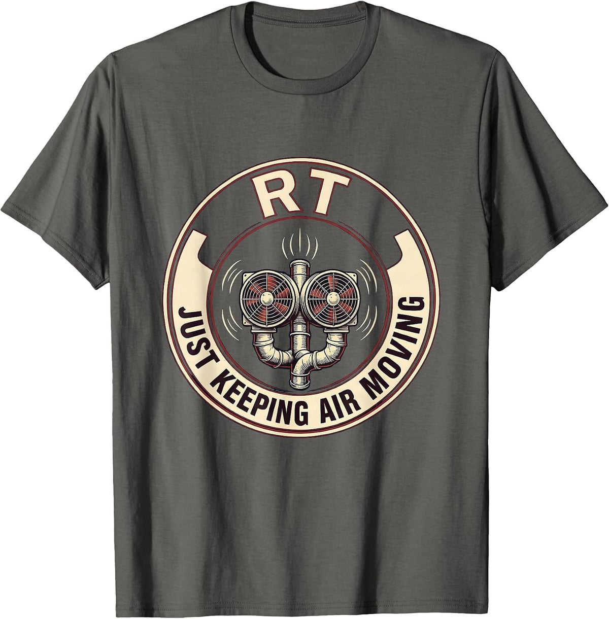 Men's RT Just Keeping Air Moving Funny Respiratory Therapist T-Shirt - Asphalt Grey