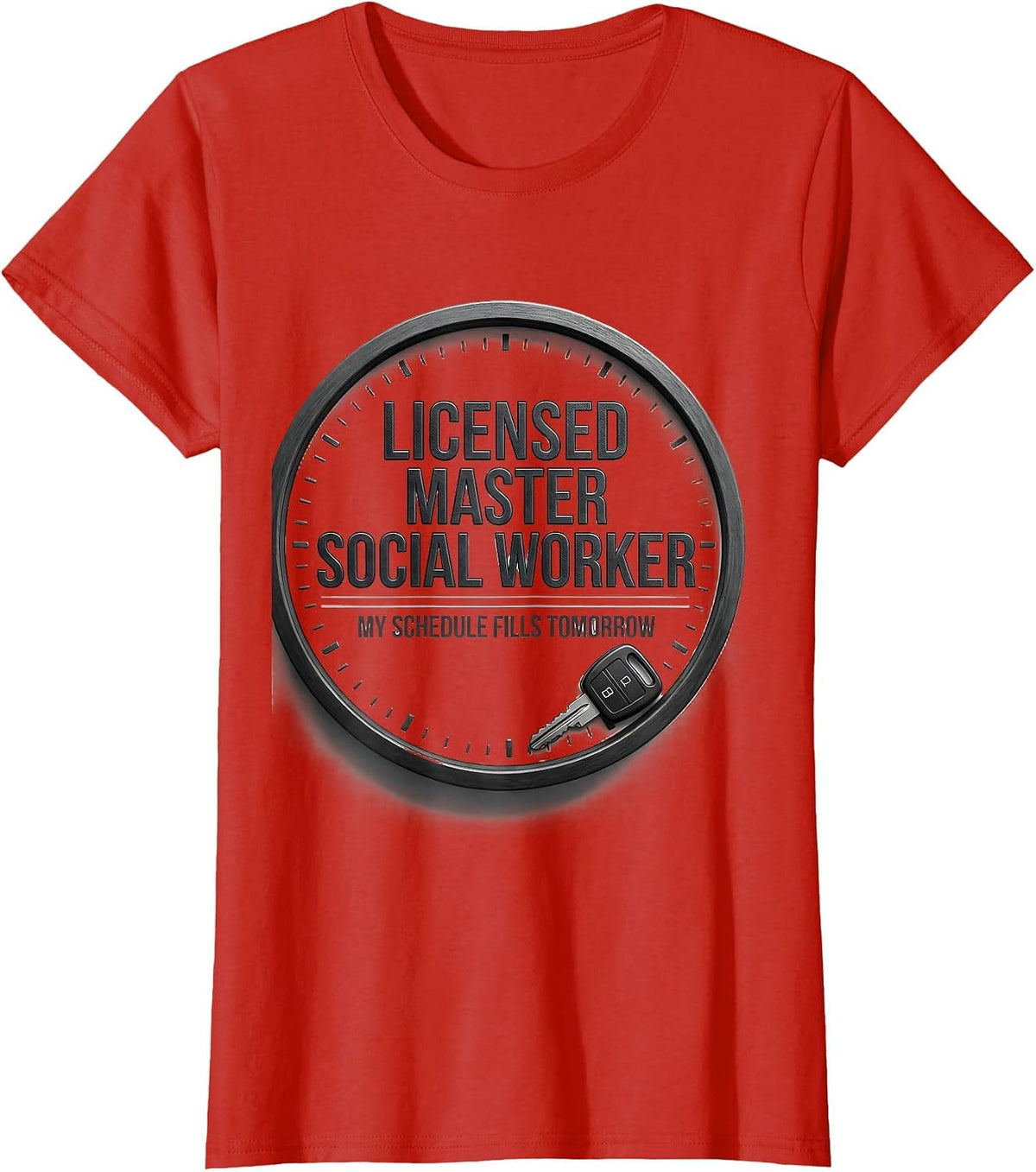 Licensed Master Social Worker, My Schedule Fills Tomorrow T-Shirt - Red