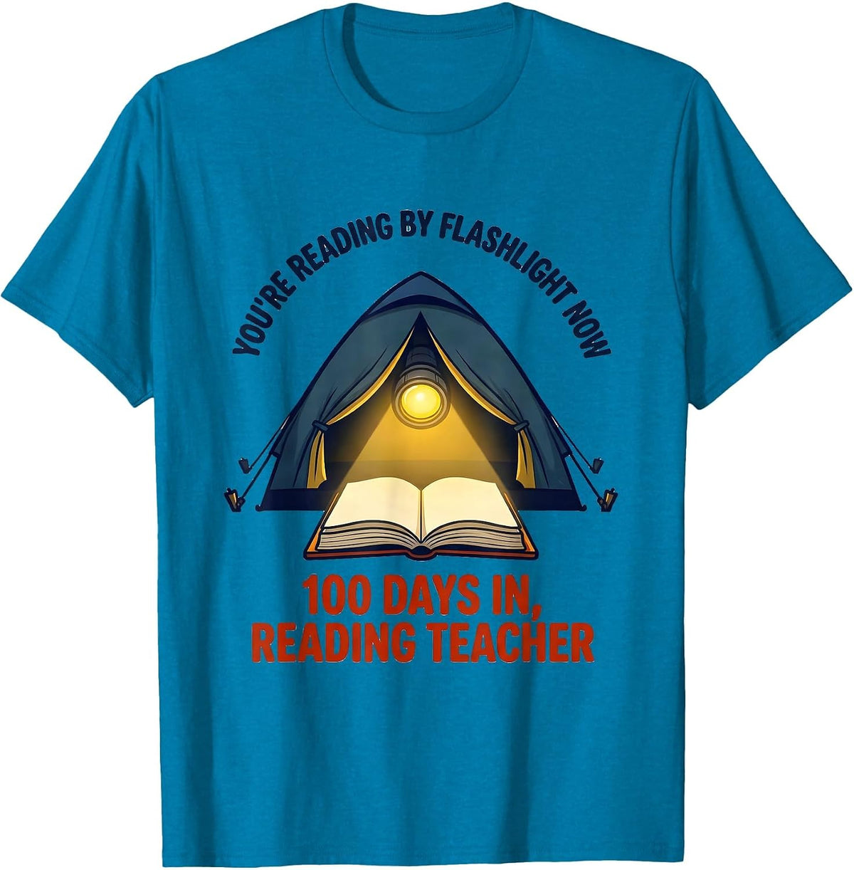 You're Reading By Flashlight Now 100th Day of School T-Shirt - Sapphire Blue