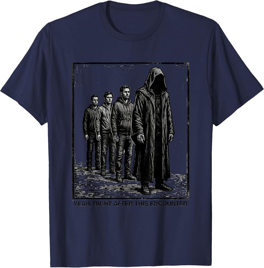 Yeah, Right After This Encounter Funny Gamer RPG Humor T-Shirt - Navy Blue
