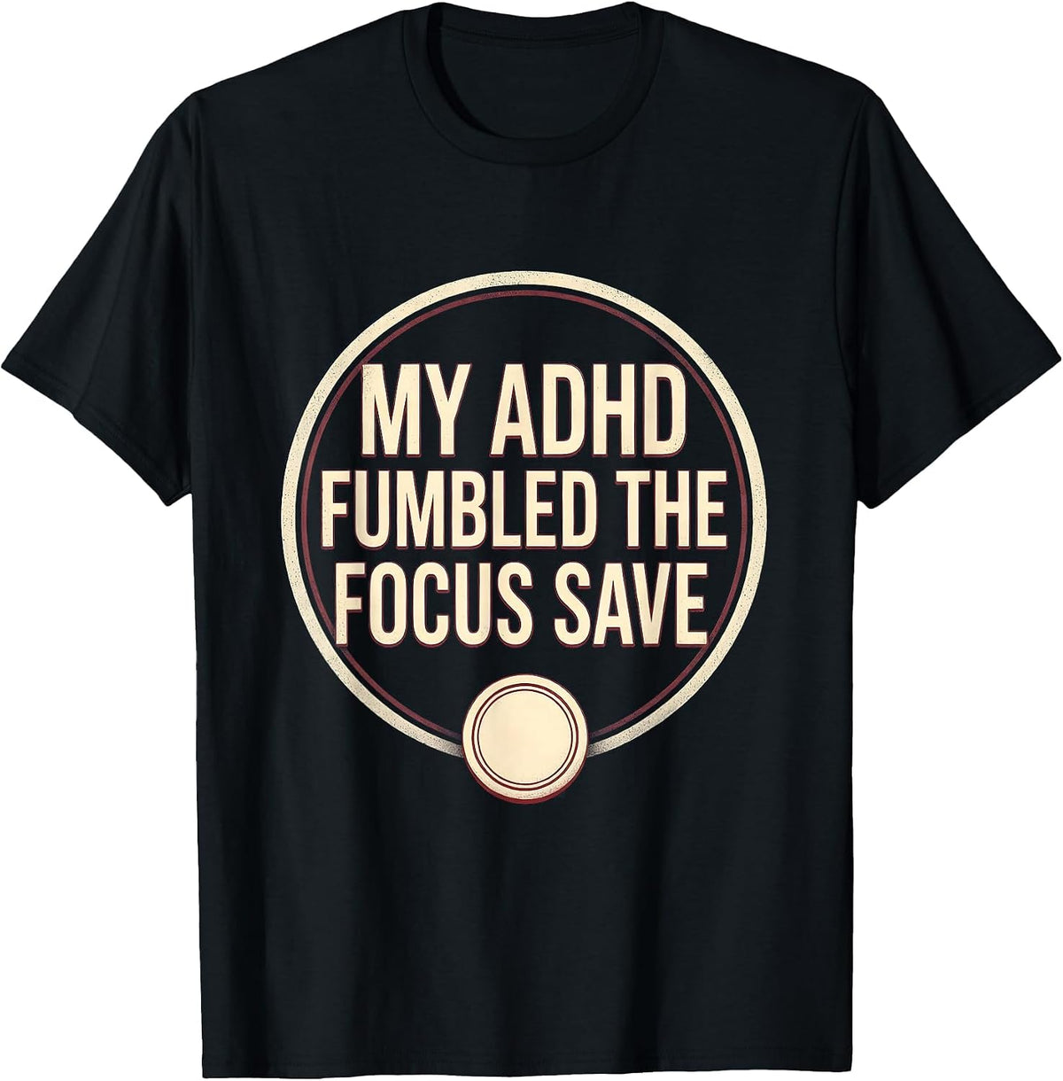 Men's My ADHD Fumbled The Focus Save Funny ADHD Gamer T-Shirt - Black