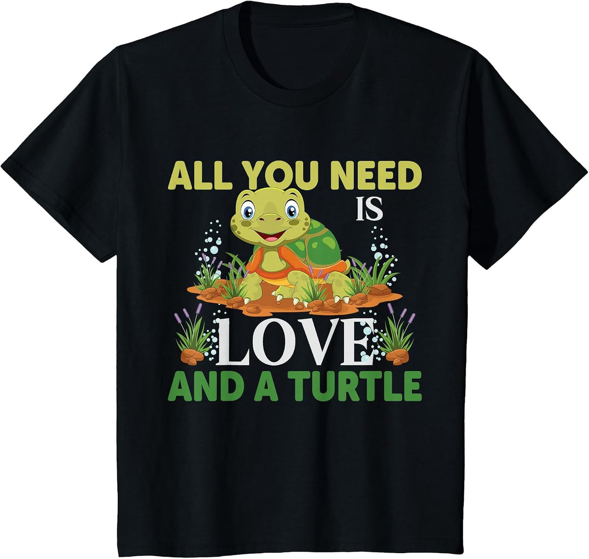 All You Need is Love and A Turtle | Turtle T-Shirt - Black
