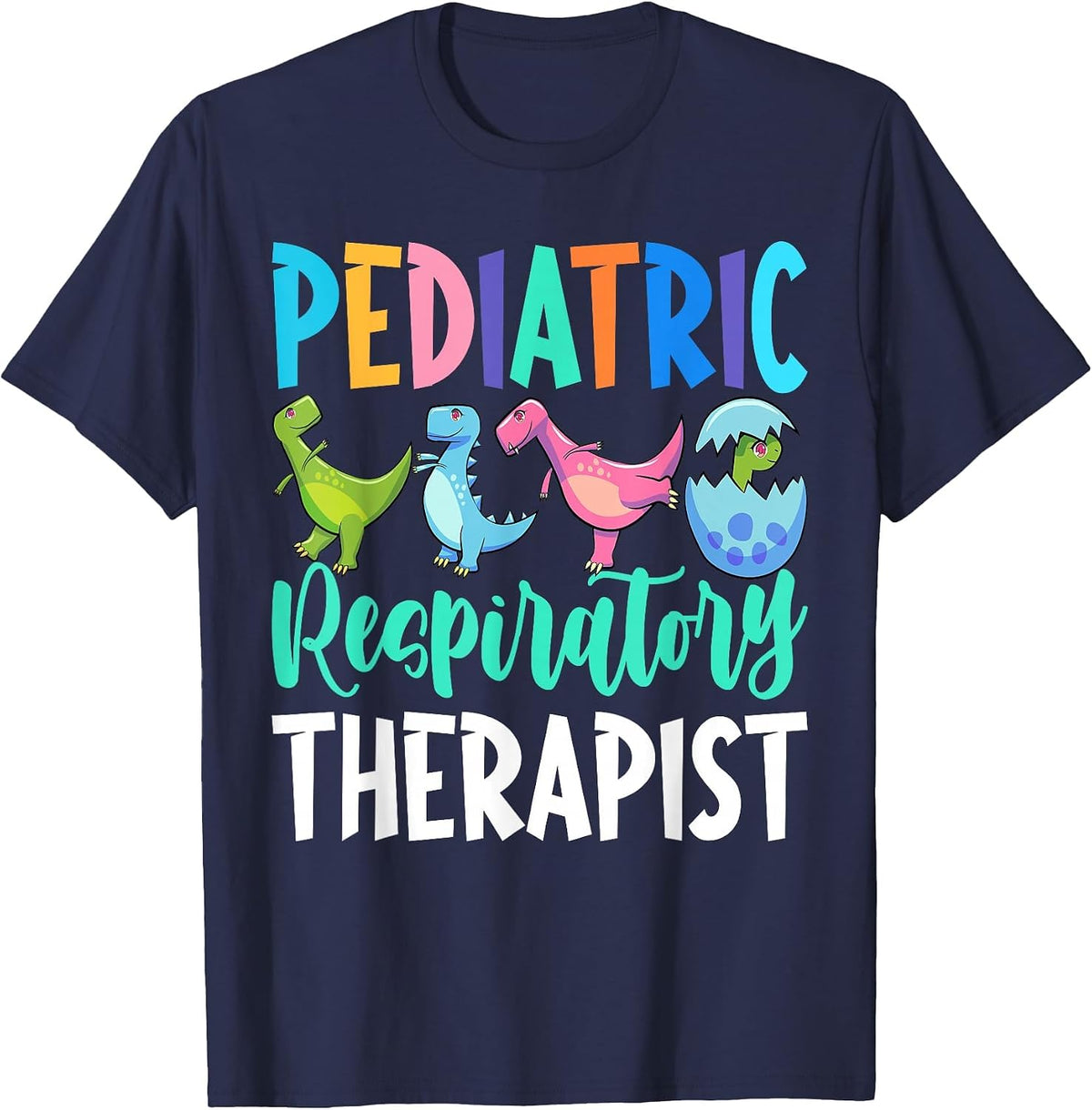 Pediatric Respiratory Therapist Dinosaur Nurse Appreciation T-Shirt - Navy Blue