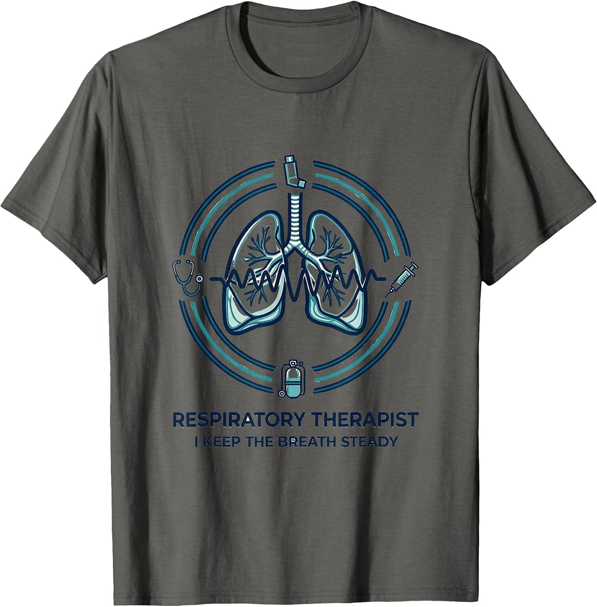 Men's Respiratory Therapist. I Keep the Breath Steady RT T-Shirt - Asphalt Grey