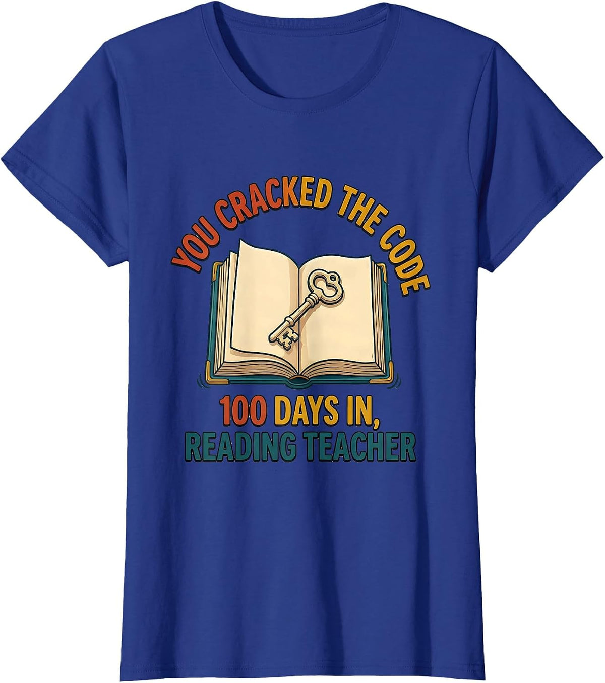 Women's You Cracked The Code — 100 Days In, Reading Teacher Cheerful T-Shirt - Royal Blue
