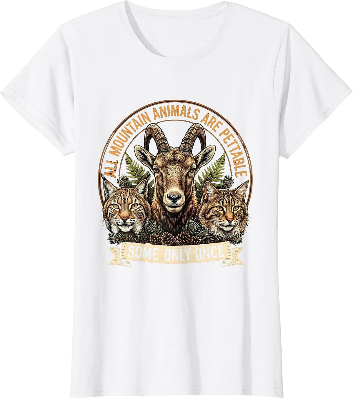 All Mountain Animals Are Pettable, Some Only Once Funny T-Shirt - White