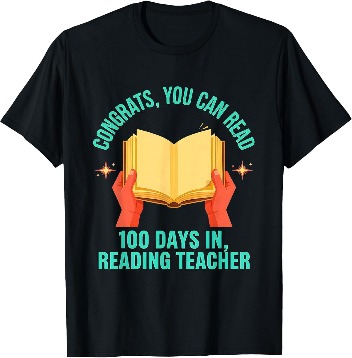 Men's Congrats, You Can Read — 100 Days In, Reading Teacher T-Shirt - Black
