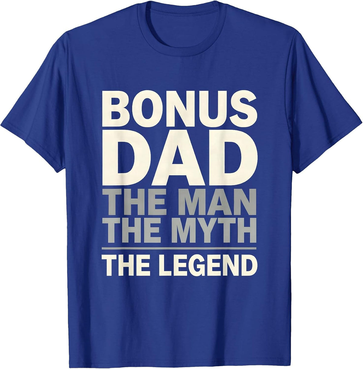 BONUS DAD The Man The Myth The Legend Funny T-Shirt - Royal Blue