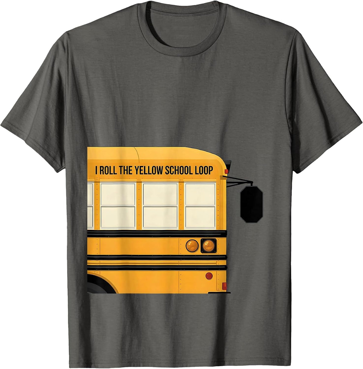 Men's I Roll The Yellow School Loop Funny School Bus Driver T-Shirt - Asphalt Grey