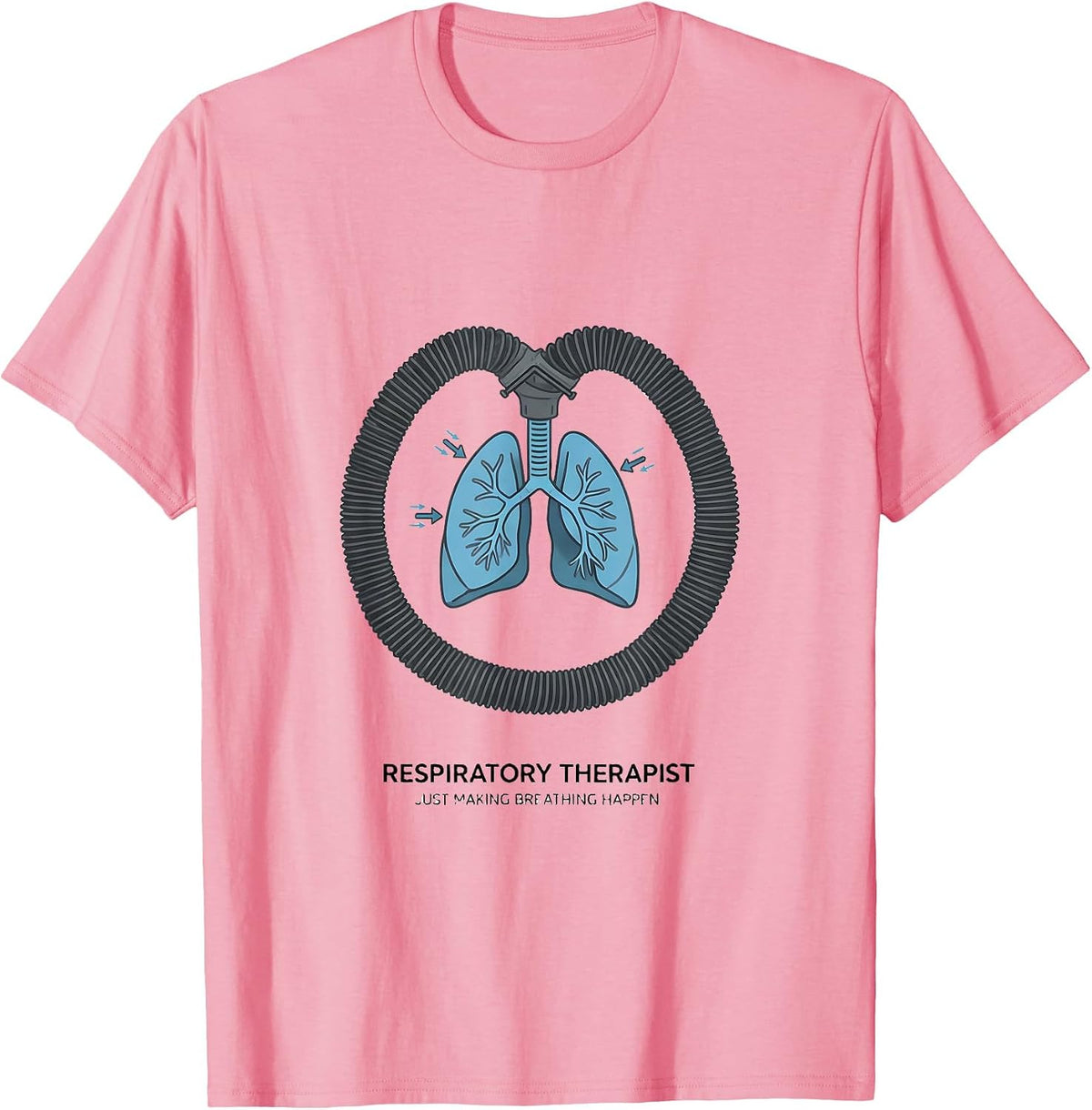 Men's Respiratory Therapist. Just Making Breathing Happen RT T-Shirt - Pink