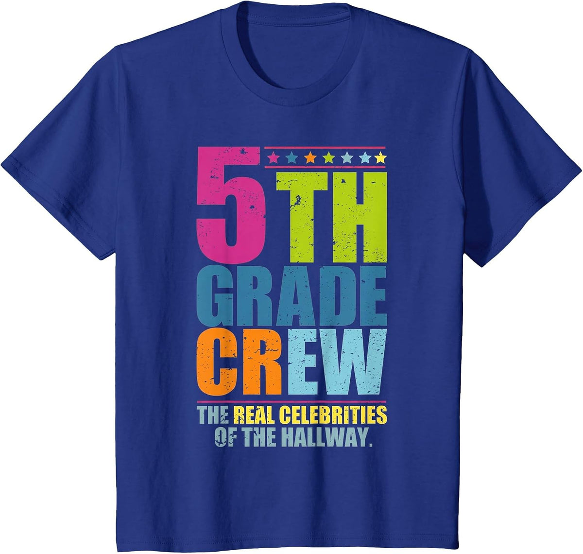 Fifth Grade Crew The Real Celebrities of The Hallway Humor T-Shirt - Royal Blue