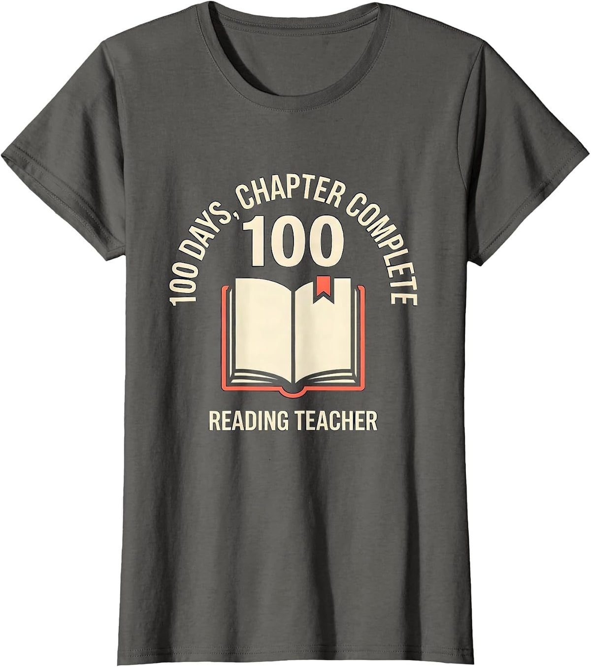 Women's 100 Days, Chapter Complete Reading Teacher T-Shirt - Asphalt Grey