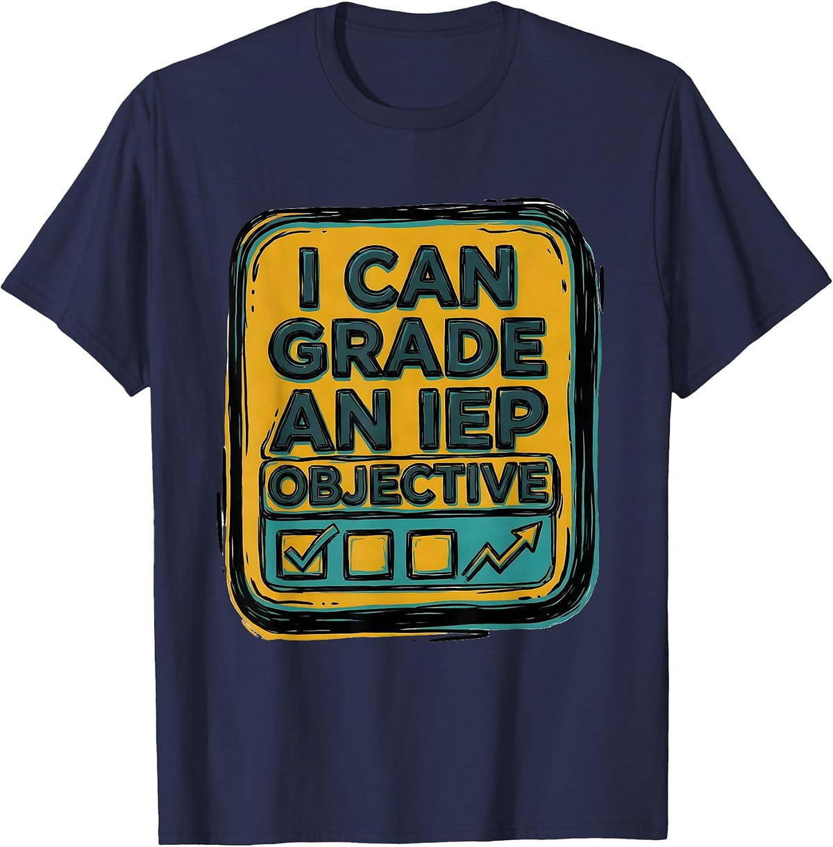 Men's I Can Grade An IEP Objective Funny Special Education Teacher T-Shirt - Navy Blue